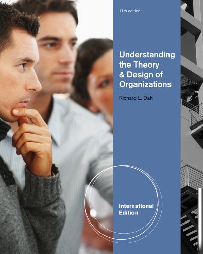 Understanding the Theory and Design of Organizations, International Edition