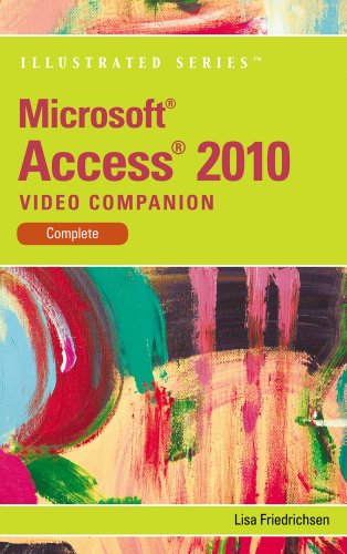 Video Companion DVD for Friedrichsen’s Microsoft Access 2010: Illustrated Complete