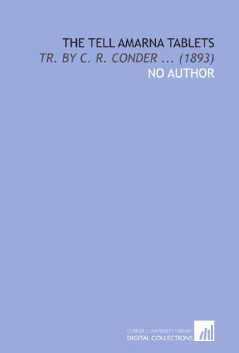 The Tell Amarna Tablets: Tr. By C. R. Conder ... (1893)