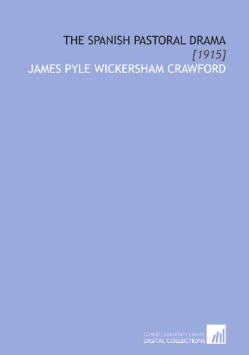 The Spanish Pastoral Drama: [1915]
