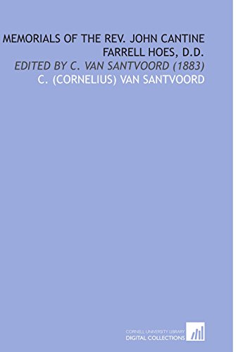 Memorials of the Rev. John Cantine Farrell Hoes, D.D.: Edited by C. Van Santvoord (1883)