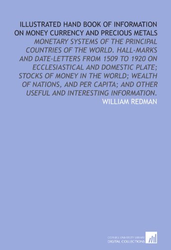 Illustrated hand book of information on money currency and precious metals