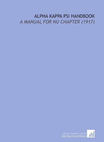 Alpha Kappa Psi Handbook: A Manual For Nu Chapter (1917)