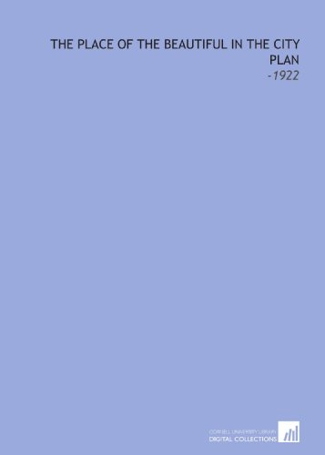 The Place of the Beautiful in the City Plan: -1922