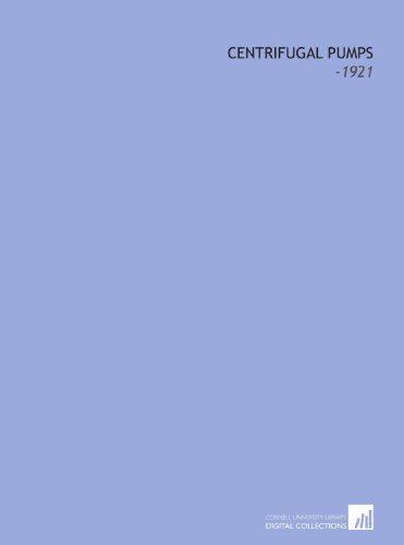 Centrifugal Pumps: -1921