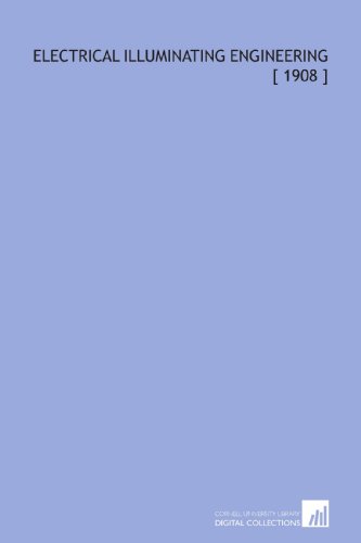 Electrical Illuminating Engineering [ 1908 ]