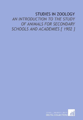 Studies in Zoology: An Introduction to the Study of Animals for Secondary Schools and Academies [ 1902 ]