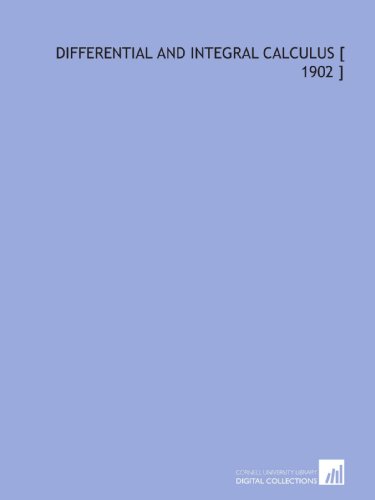 Differential and Integral Calculus [ 1902 ]