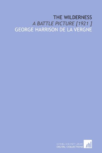 The Wilderness: A Battle Picture [1921 ]