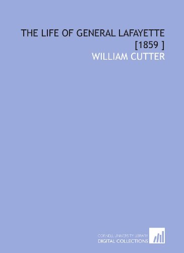 The Life of General Lafayette [1859 ]