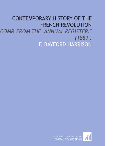 Contemporary History of the French Revolution: Comp. From the "Annual Register." (1889 )