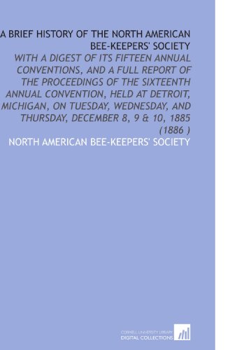 A Brief History of the North American Bee-Keepers' Society
