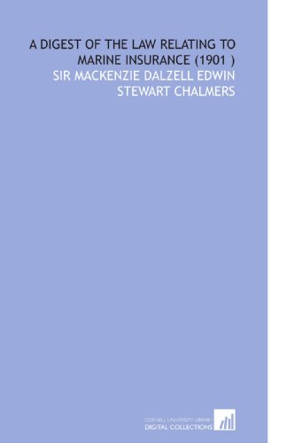A Digest of the Law Relating to Marine Insurance (1901 )
