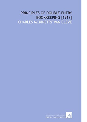 Principles of Double-Entry Bookkeeping [1913]