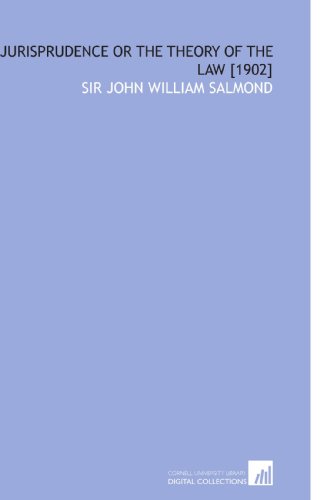 Jurisprudence or the Theory of the Law [1902]