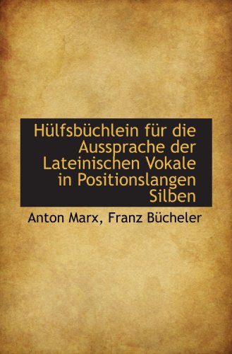Hülfsbüchlein für die Aussprache der Lateinischen Vokale in Positionslangen Silben