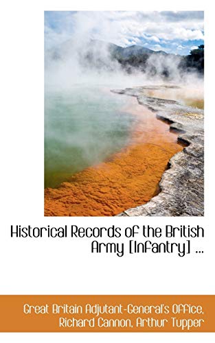 Historical Records of the British Army [Infantry] ...
