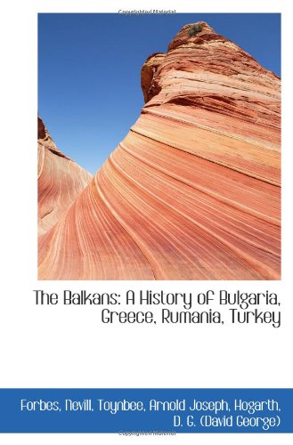 The Balkans: A History of Bulgaria, Greece, Rumania, Turkey