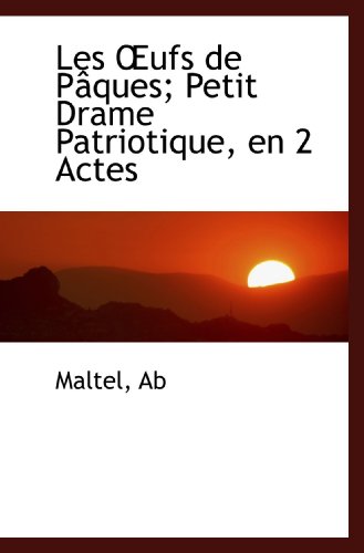 Les ufs de Pâques; Petit Drame Patriotique, en 2 Actes (French Edition)