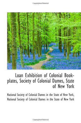 Loan Exhibition of Colonial Book-plates, Society of Colonial Dames, State of New York