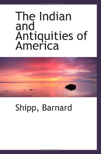 The Indian and Antiquities of America