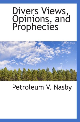 Divers Views, Opinions, and Prophecies