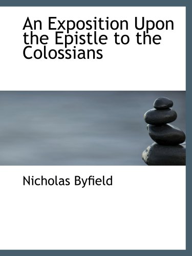 An Exposition Upon the Epistle to the Colossians