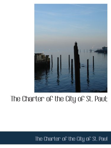 The Charter of the City of St. Paul;