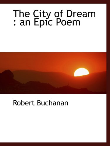 The City of Dream : an Epic Poem