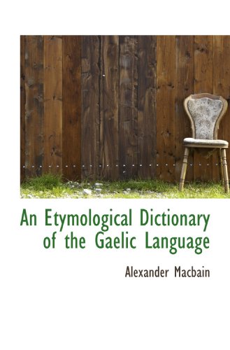 An Etymological Dictionary of the Gaelic Language