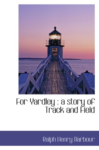For Yardley : a story of Track and Field
