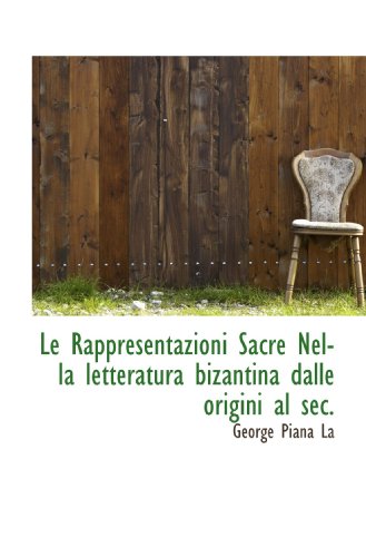 Le Rappresentazioni Sacre Nella letteratura bizantina dalle origini al sec.
