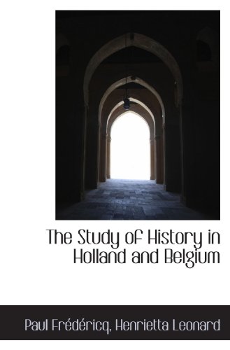 The Study of History in Holland and Belgium