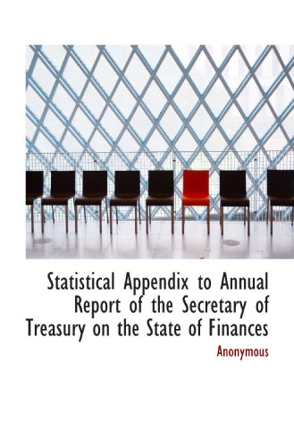 Statistical Appendix to Annual Report of the Secretary of Treasury on the State of Finances