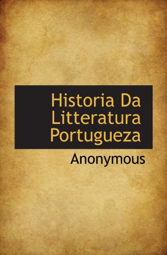 Historia Da Litteratura Portugueza