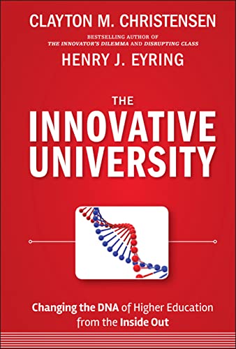 The Innovative University: Changing the DNA of Higher Education from the Inside Out (Jossey-Bass Higher and Adult Education Series)
