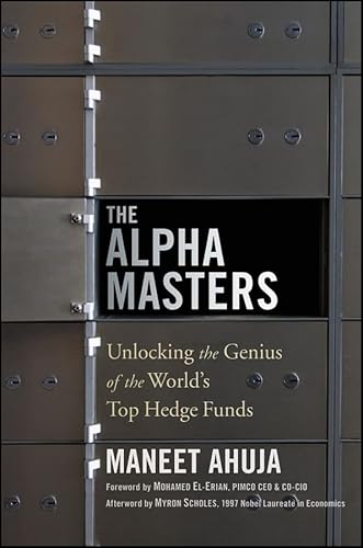 The Alpha Masters: Unlocking the Genius of the World's Top Hedge Funds