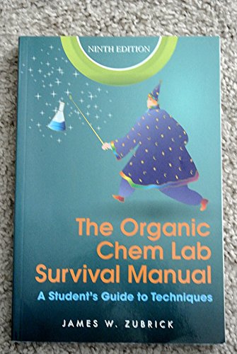 The Organic Chem Lab Survival Manual: A Student′s Guide to Techniques (Delisted)