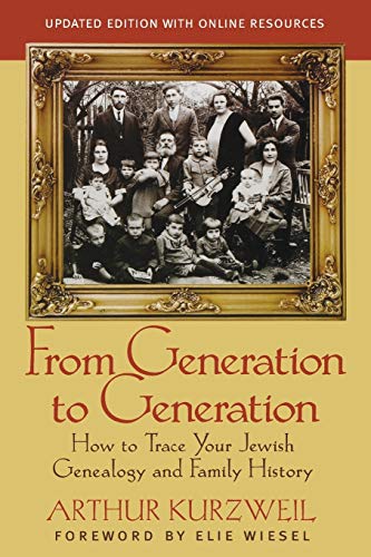 From Generation to Generation: How to Trace Your Jewish Genealogy and Family History