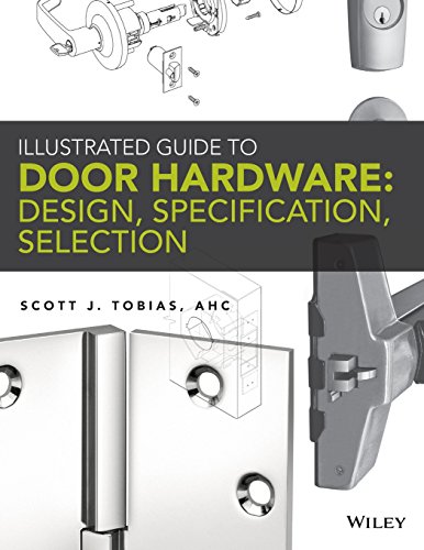 Illustrated Guide to Door Hardware: Design, Specification, Selection