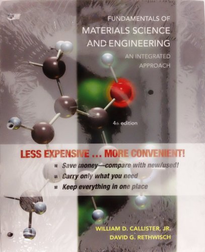 Fundamentals of Materials Science and Engineering, Binder Ready Version: An Integrated Approach