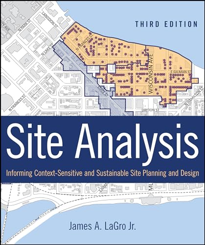 Site Analysis: Informing Context-Sensitive and Sustainable Site Planning and Design