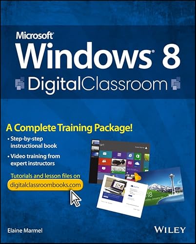 Windows 8 Digital Classroom: A Complete Training Package