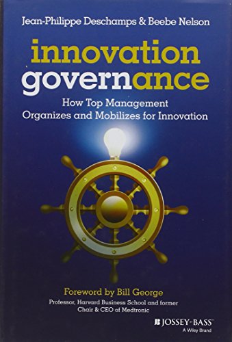 Innovation Governance: How Top Management Organizes and Mobilizes for Innovation