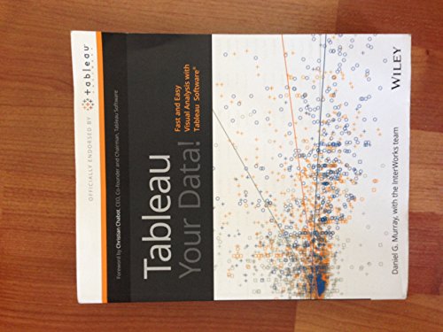 Tableau Your Data!: Fast and Easy Visual Analysis with Tableau Software