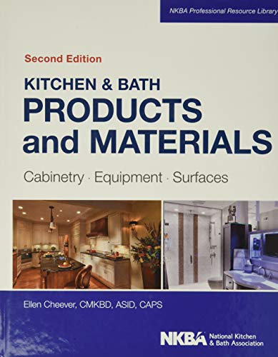 Kitchen & Bath Products and Materials: Cabinetry, Equipment, Surfaces