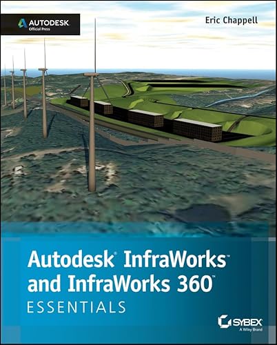 Autodesk InfraWorks and InfraWorks 360 Essentials: Autodesk Official Press