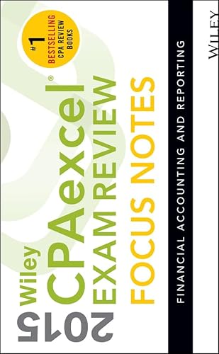 Wiley CPAexcel Exam Review 2015 Focus Notes: Financial Accounting and Reporting