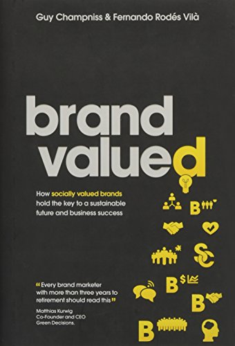 Brand Valued: How socially valued brands hold the key to a sustainable future and business success