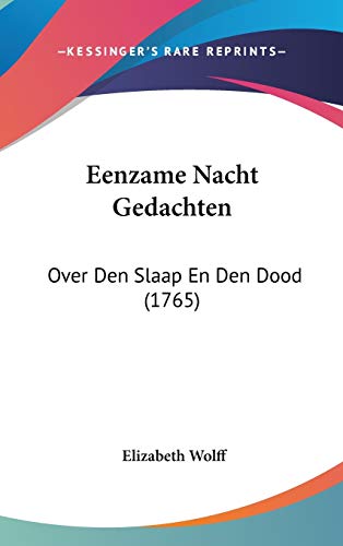 Eenzame Nacht Gedachten: Over Den Slaap En Den Dood (1765) (Chinese Edition)